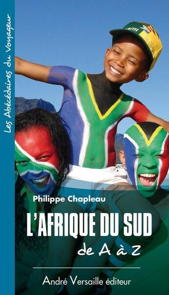 Couverture du livre « L'Afrique du sud de A à Z » de Philippe Chapleau aux éditions Andre Versaille