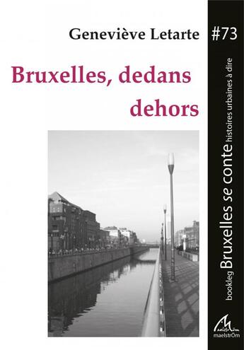 Couverture du livre « Bruxelles, dedans dehors » de Genevieve Letarte aux éditions Maelstrom