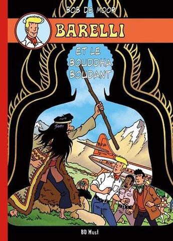 Couverture du livre « Barelli Tome 5 : Barelli et le Bouddha boudant » de Bob De Moor aux éditions Bd Must