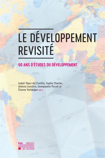 Couverture du livre « Developpement revisite - 60 ans d'etudes du developpement » de Yepez Del Castillo I aux éditions Pu De Louvain