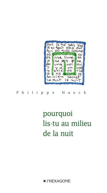 Couverture du livre « Pourquoi lis-tu au milieu de la nuit » de Philippe Haeck aux éditions Hexagone