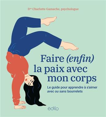 Couverture du livre « Faire (enfin) la paix avec son corps : Le guide pour apprendre à s'aimer avec ou sans bourrelets » de Charlotte Gamache aux éditions Edito Editions