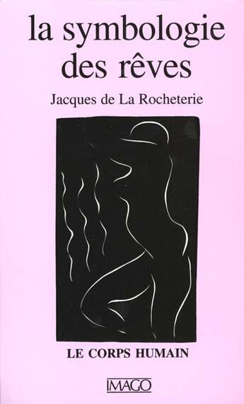 Couverture du livre « La symbologie des reves t.1 le corps humain » de La Rocheterie (De) J aux éditions Imago