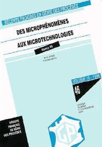 Couverture du livre « Recents progres en genie des procedes vol 10 n 46 des microphenomenes aux microtechnologies nancy 95 » de Gfgp aux éditions Societe Francaise De Genie Des Procedes