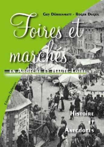 Couverture du livre « Foires et marchés en Haute Loire : histoires et anecdotes » de Guy Durrenmatt et Roger Dugua aux éditions Dolmazon