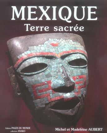 Couverture du livre « Mexique ; terre sacrée » de Madeleine Aubert aux éditions Pages Du Monde