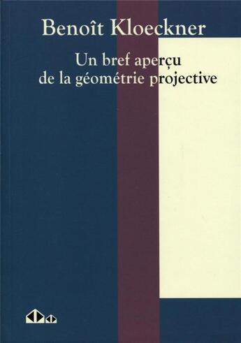 Couverture du livre « Un bref aperçu de la géométrie projective » de Benoit Kloeckner aux éditions Calvage Mounet