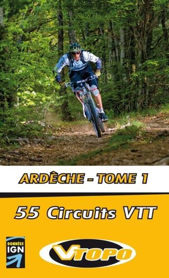 Couverture du livre « Ardêche ; 52 circuits VTT » de Francoise Batifole aux éditions Vtopo