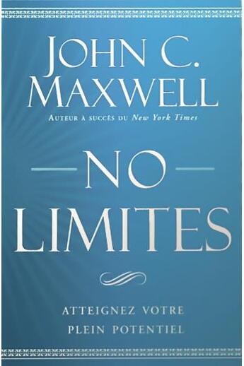 Couverture du livre « No limites ; atteignez votre plein potentiel » de John C. Maxwell aux éditions Vida