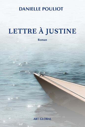 Couverture du livre « Lettre à Justine » de Danielle Pouliot aux éditions Art Global