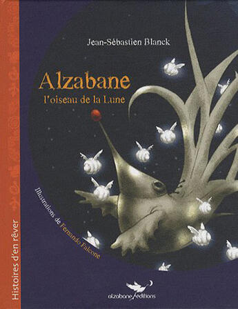Couverture du livre « Alzabane, l'oiseau de la lune » de J.-S. Blanck aux éditions Alzabane
