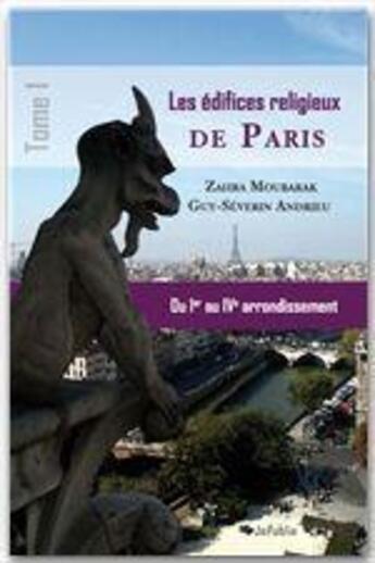 Couverture du livre « Les édifices religieux de Paris t.1 ; du Ier au IVe arrondissement » de Zahra Moubarak et Guy-Severin Andrieu aux éditions Jepublie