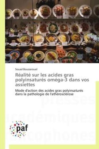 Couverture du livre « Réalité sur les acides gras polyinsatures oméga-3 dans vos assiettes » de Souad Bousserouel aux éditions Presses Academiques Francophones