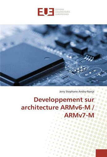 Couverture du livre « Developpement sur architecture armv6-m / armv7-m » de Stephane Andry-Nanja aux éditions Editions Universitaires Europeennes