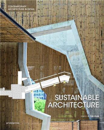 Couverture du livre « Sustainable architecture ; contemporary architecture in detail » de The Plan aux éditions Promopress