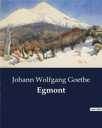 Couverture du livre « Egmont » de Goethe J W. aux éditions Culturea