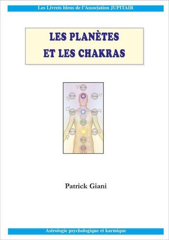 Couverture du livre « Les planètes et les chakras » de Patrick Giani aux éditions Jupitair