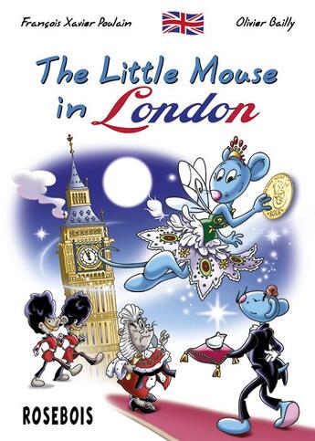 Couverture du livre « The Little Mouse in London » de Francois-Xavier Poulain et Olivier Bailly aux éditions Rosebois