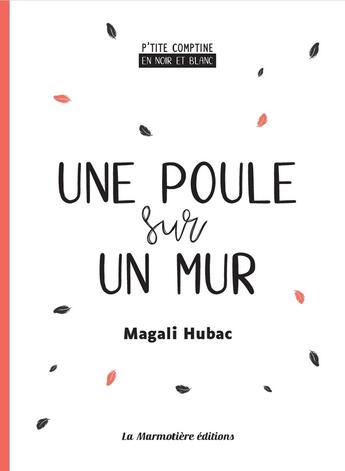 Couverture du livre « Une poule sur un mur - p'tite comptine en noir et blanc » de Hubac Magali aux éditions La Marmotiere