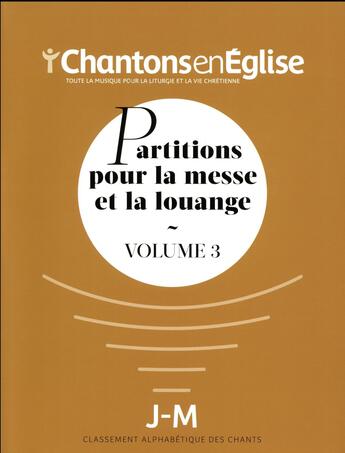 Couverture du livre « Chantons en eglise : partitions pour la messe et la louange vol 3 ; j-m » de  aux éditions Adf Musique