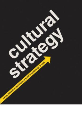 Couverture du livre « Cultural Strategy: Using Innovative Ideologies to Build Breakthrough B » de Cameron Douglas aux éditions Oup Oxford