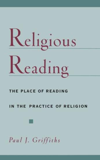 Couverture du livre « Religious Reading: The Place of Reading in the Practice of Religion » de Griffiths Paul J aux éditions Oxford University Press Usa