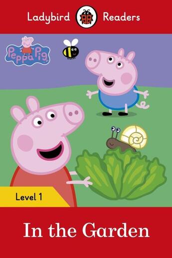 Couverture du livre « Peppa Pig: In The Garden Ladybird Readers Level 1 » de Ladybird aux éditions Ladybird