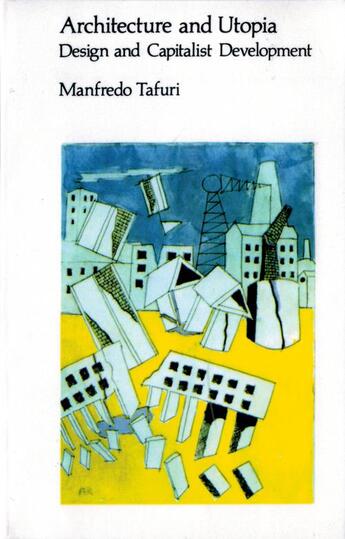 Couverture du livre « Architecture and utopia » de Tafuri Manfredo aux éditions Mit Press