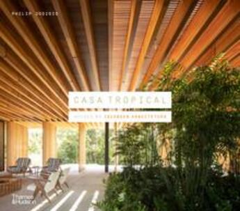 Couverture du livre « Casa tropical: houses by jacobsen arquitetura » de Philip Jodidio aux éditions Thames & Hudson