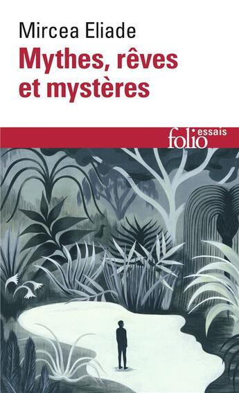 Couverture du livre « Mythes, rêves et mystères » de Mircea Eliade aux éditions Folio