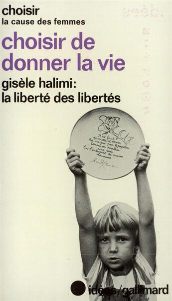 Couverture du livre « Choisir de donner la vie : colloque international de «Choisir» des 5, 6, 7 octobre 1979 à l'Unesco » de  aux éditions Gallimard