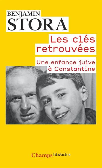 Couverture du livre « Les clés retrouvées ; une enfance juive à Constantine » de Benjamin Stora aux éditions Flammarion