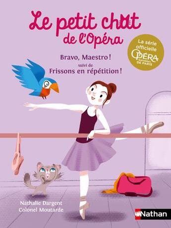 Couverture du livre « Le petit chat de l'opéra : bravo, Maestro ! ; frissons en répétition ! » de Colonel Moutarde et Nathalie Dargent aux éditions Nathan