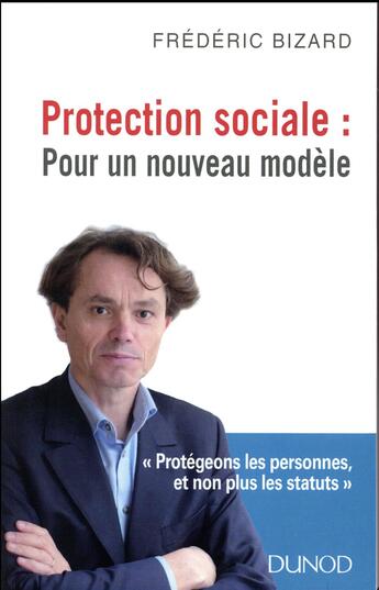 Couverture du livre « Protection sociale ; pour un nouveau modèle » de Frederic Bizard aux éditions Dunod