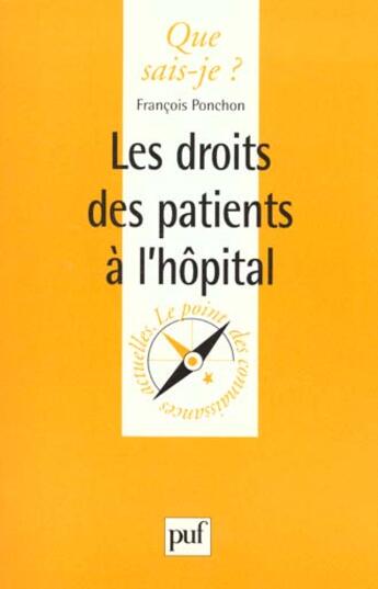 Couverture du livre « Droits des patients a l'hopital (les » de Ponchon F aux éditions Que Sais-je ?