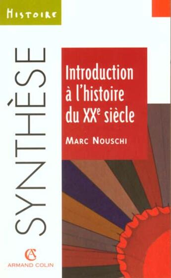 Couverture du livre « Introduction A L'Histoire Du Xx Eme Siecle » de Olivier Nouschi aux éditions Armand Colin