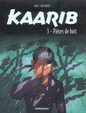 Couverture du livre « Kaarib t.3 ; pièces de huit » de Calvo et Jean-Paul Krassinsky aux éditions Dargaud