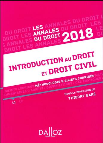 Couverture du livre « Introduction au droit et droit civil ; méthodologie & sujets corrigés (édition 2018) » de Thierry Gare aux éditions Dalloz