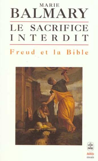 Couverture du livre « Le Sacrifice interdit : Freud et la Bible » de Marie Balmary aux éditions Le Livre De Poche