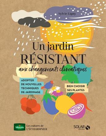 Couverture du livre « Un jardin résistant aux changements climatiques » de Sylvie Ligny aux éditions Solar