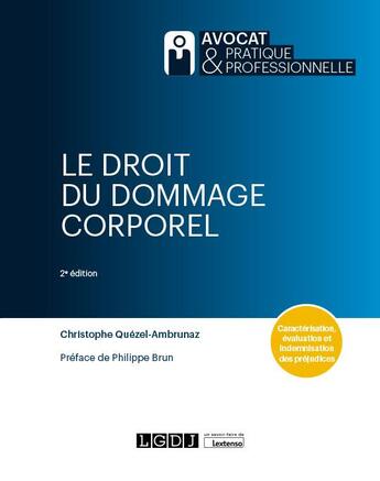 Couverture du livre « Le droit du dommage corporel : caracterisation, évaluation et indemnisation des préjudices » de Christophe Quezel-Ambrunaz aux éditions Lgdj