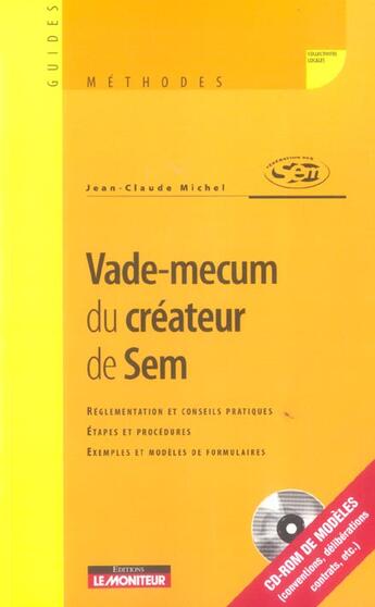 Couverture du livre « Vademecum Du Createur De Sem ; Conseils Pratiques A L'Usage Des Acteurs Territoriaux » de Jean-Claude Michel aux éditions Le Moniteur