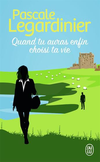 Couverture du livre « Quand tu auras enfin choisi ta vie » de Pascale Legardinier aux éditions J'ai Lu