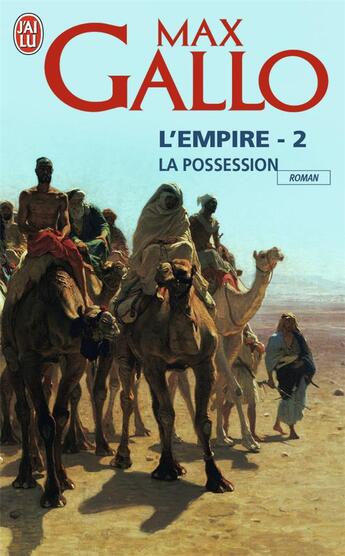 Couverture du livre « L'empire t.2 ; la possession » de Max Gallo aux éditions J'ai Lu