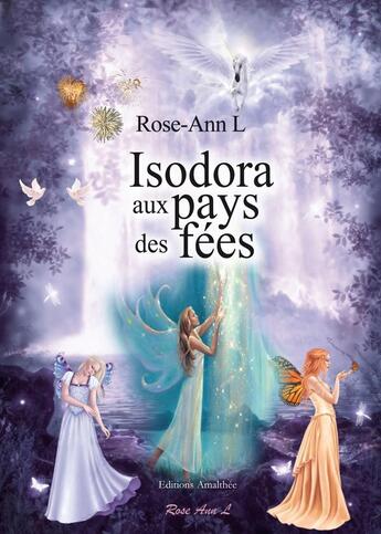 Couverture du livre « Isodora aux pays des fees » de Rose Anne L aux éditions Amalthee