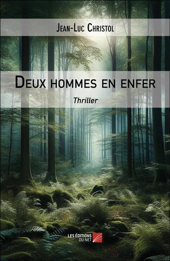 Couverture du livre « Deux hommes en enfer » de Jean-Luc Christol aux éditions Editions Du Net