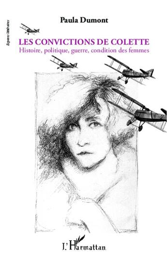 Couverture du livre « Les convictions de Colette ; histoire, politique, guerre, condition des femmes » de Paula Dumont aux éditions L'harmattan