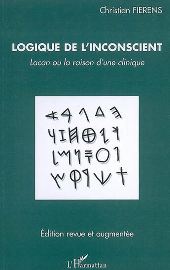 Couverture du livre « Logique de l'inconscient ; lacan ou la raison d'une clinique » de Christian Fierens aux éditions Editions L'harmattan