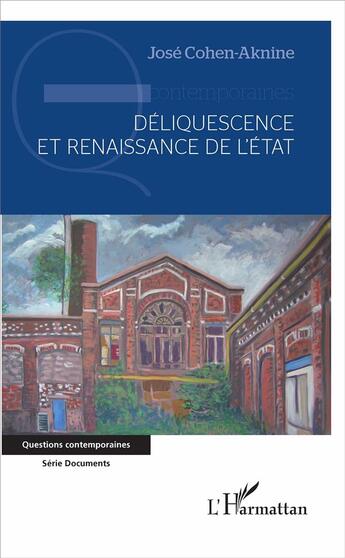 Couverture du livre « Déliquescence et renaissance de l'état » de Jose Cohen-Aknine aux éditions L'harmattan