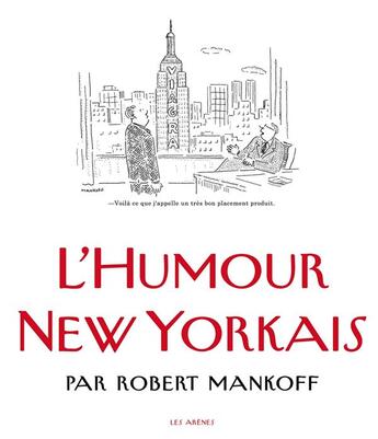 Couverture du livre « L'humour new yorkais » de Robert Mankoff aux éditions Les Arenes